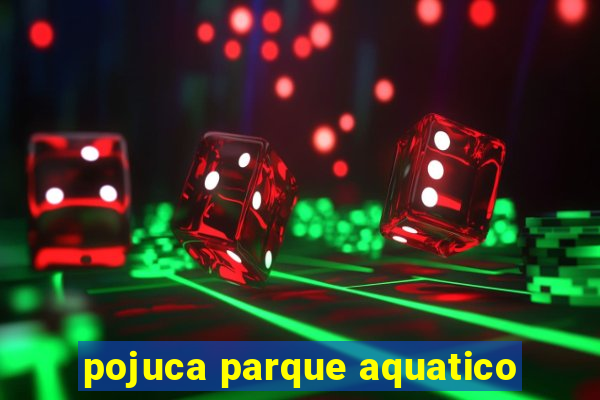 pojuca parque aquatico